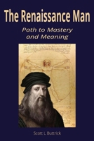 The Renaissance Man: Path to Mastery and Meaning: A Guide to Building Strength, Curiosity, and Craft in an Age of Specialization B0G4QKRWYF Book Cover