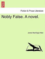 Nobly False 1241189625 Book Cover