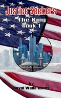 Justice Seekers: The King - Book 1 B0C9SJJT8R Book Cover