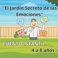 "El Jardín Secreto de las Emociones": CUENTO infantil 4 a 8 años (Spanish Edition) B0FK624D8K Book Cover