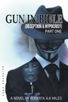 Gun In Bible (Deception & Hypocrisy) Part One B0C2SCYLXX Book Cover
