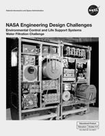 NASA Engineering Design Challenges: Environmental Control and Life Support Systems Water Filtration Challenge 1493756109 Book Cover