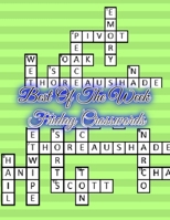 Best Of The Week Friday Crosswords: Very Easy Crossword Puzzles, Brain Workouts Variety Puzzles, The Fun and Stress-Relief Activity Book, With Brain Games, Easy Crossword Puzzles, For the ultimate wor 1676516972 Book Cover