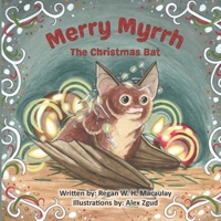 Merry Myrrh, the Christmas Bat 1989506437 Book Cover