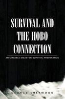 Survival and the Hobo Connection: Affordable-Disaster-Survival-Preparation 1441515232 Book Cover