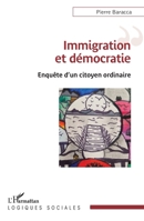 Immigration et démocratie: Enquête d'un citoyen ordinaire (French Edition) 2336426846 Book Cover