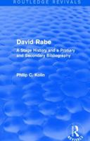 Routledge Revivals: David Rabe (1988): A Stage History and a Primary and Secondary Bibliography 1138281751 Book Cover