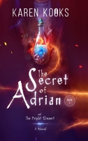The Secret of Adrian: Book One of the New Adventure Fantasy Series, Adrian's Secret 1678006246 Book Cover