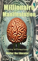 Millionaire Manifestation: Poetry Affirmations (Motivpoetry Book) B0CL8GM8LR Book Cover