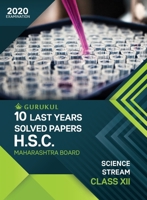 10 Last Years Solved Papers (HSC) - Science: Maharashtra Board Class 12 for 2020 Examination 9388565398 Book Cover