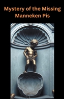 Mystery of the Stolen Manneken Pis B0CP39G8LR Book Cover