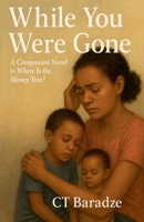 While You Were Gone (Where Is the Money Tree?) 8397630856 Book Cover