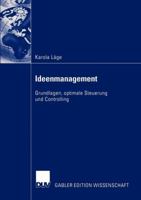 Ideenmanagement: Grundlagen, Optimale Steuerung Und Controlling 3824477742 Book Cover