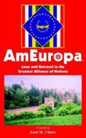 Am Europa: Love And Betrayal In The Greatest Alliance Of Nations 1420865706 Book Cover