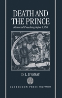 Death and the Prince: Memorial Preaching before 1350 0198203969 Book Cover