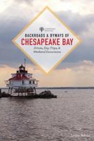 Backroads  Byways of Chesapeake Bay: Drives, Day Trips, and Weekend Excursions 1682684326 Book Cover