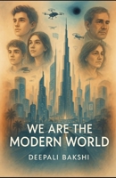 We Are The Modern World B0G2SYB5KN Book Cover