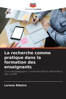 La recherche comme pratique dans la formation des enseignants: Cours de pédagogie à l'université d'État du Maranhão à São Luís/MA (French Edition) B0CJXGKD52 Book Cover