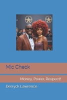Mic Check: Money, Power, Respect! B0DMP9FQ66 Book Cover