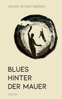 Blues hinter der Mauer (German Edition) 3695187158 Book Cover
