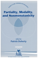 Partiality, Modality and Nonmonotonicity (Center for the Study of Language and Information - Lecture Notes) 1575860309 Book Cover