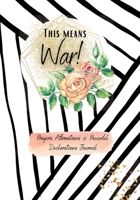 This Means War!: Prayer Journal 171621467X Book Cover