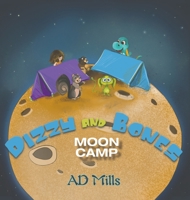 Dizzy and Bones Moon Camp 1788787544 Book Cover