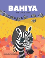 Bahiya, the Little Zebra: a picture book from Tanzania and Egypt 9988227027 Book Cover