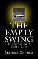 The Empty Swing: The Story of A Child Lost 1717053785 Book Cover