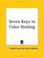 Seven Keys to Color Healing 1940 076613296X Book Cover