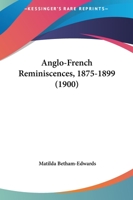 Anglo-French Reminiscences, 1875-1899 (1900) 1436778042 Book Cover