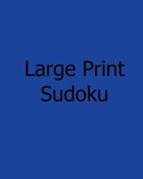 Large Print Sudoku: Volume 2: Book of Sudoku Puzzles 1478264357 Book Cover