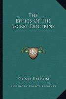 The Ethics Of The Secret Doctrine 1432583425 Book Cover