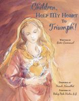 Children, Help My Heart to Triumph 0615453236 Book Cover