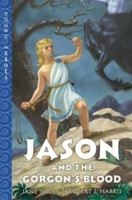 Jason and the Gorgon's Blood (Young Heroes) 0060294523 Book Cover