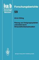 Planung von Fertigungssystemen unterstutzt durch Wirtschaftlichkeitssimulation (IWB Forschungsberichte) 3540563075 Book Cover