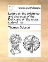 Letters on the existence and character of the Deity, and on the moral state of man. 1140745565 Book Cover