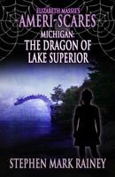 Elizabeth Massie's Ameri-Scares Michigan: The Dragon of Lake Superior 1950565432 Book Cover