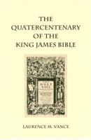 The Quatercentenary Of The King James Bible 0982369743 Book Cover