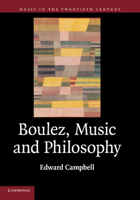 Boulez, Music and Philosophy 1107687233 Book Cover
