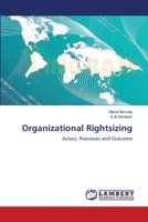 Organizational Rightsizing: Actors, Processes and Outcome 3838303466 Book Cover