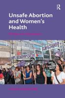Unsafe Abortion and Women's Health: Change and Liberalization 1472427610 Book Cover