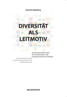 Diversität als Leitmotiv: Handlungsempfehlungen für eine diversitäts- und kompetenzorientierte Didaktik null Book Cover