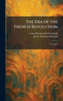 The Era of the French Revolution: 1715-1815 1025637003 Book Cover