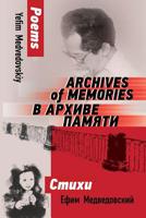 Archives of Memories: Poems of a World War II survivor 0578480115 Book Cover