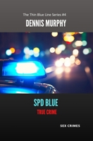 SPD Blue - True Crime: Narcotics 0578987457 Book Cover