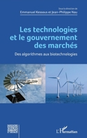Les technologies et le gouvernement des marchés: Des algorithmes aux biotechnologies (Dossiers Sciences Humaines Et Sociales) (French Edition) 2343197296 Book Cover