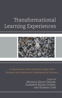 Transformational Learning Experiences: A Conversation with Counselors about Their Personal and Professional Developmental Journeys 0761868070 Book Cover