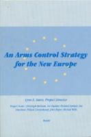 An Arms Control Strategy for the New Europe 0833013114 Book Cover