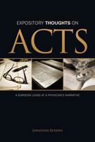 Expository Thoughts on Acts: A Surgeon Looks at a Physician's Narrative 1872734391 Book Cover